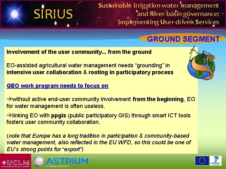 SIRIUS Sustainable Irrigation water management and River-basin governance: Implementing User-driven Services GROUND SEGMENT Involvement