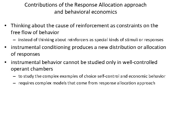 Contributions of the Response Allocation approach and behavioral economics • Thinking about the cause
