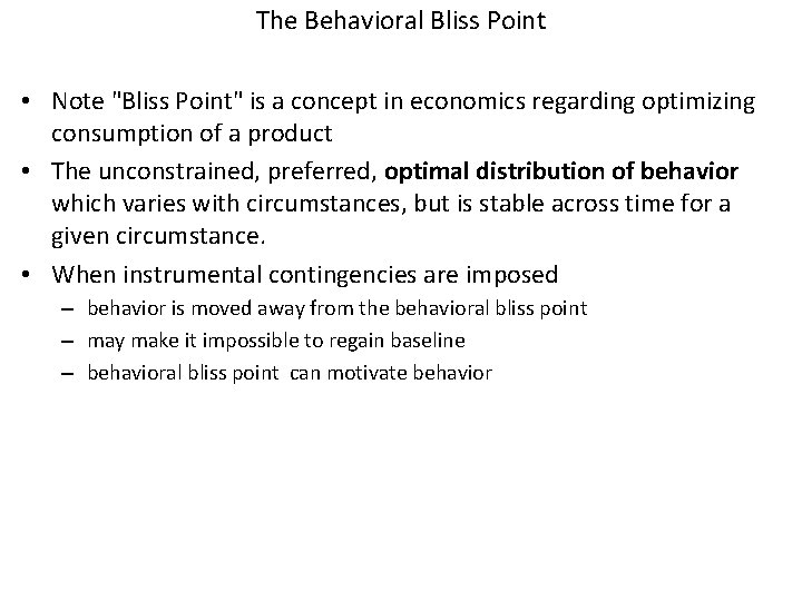 The Behavioral Bliss Point • Note "Bliss Point" is a concept in economics regarding