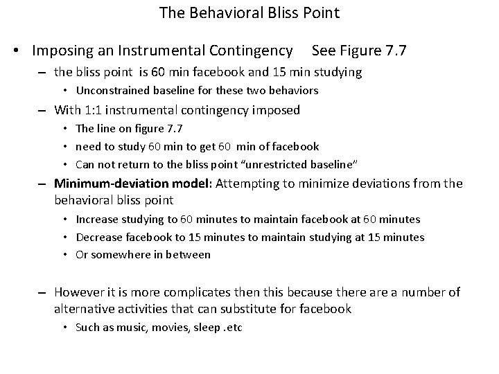 The Behavioral Bliss Point • Imposing an Instrumental Contingency See Figure 7. 7 –