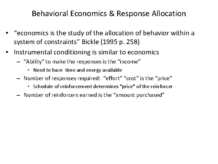 Behavioral Economics & Response Allocation • “economics is the study of the allocation of