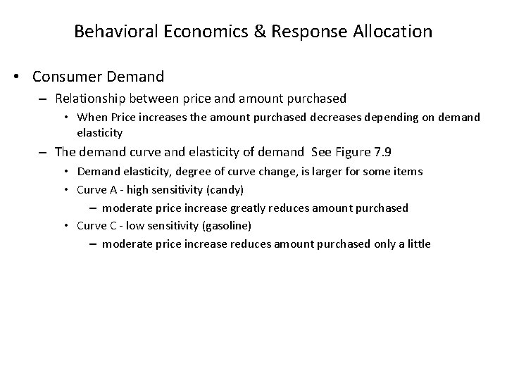 Behavioral Economics & Response Allocation • Consumer Demand – Relationship between price and amount