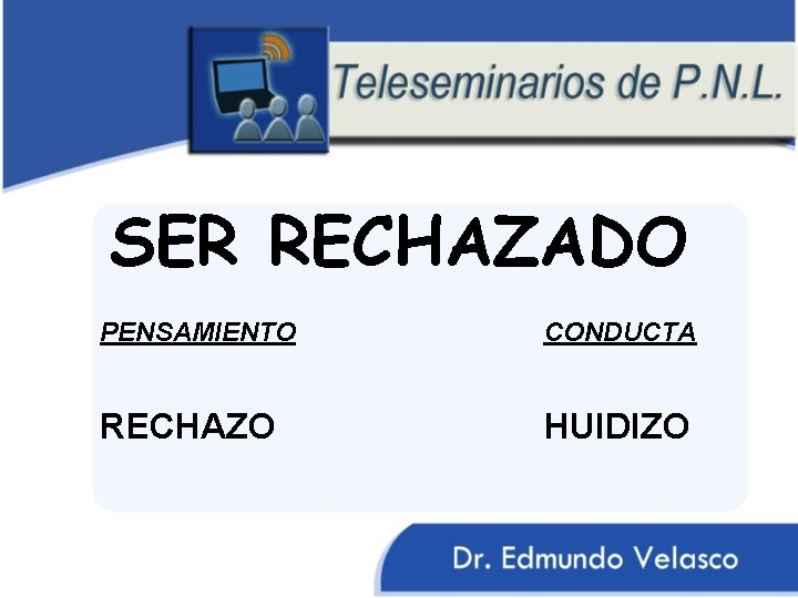 SER RECHAZADO PENSAMIENTO CONDUCTA RECHAZO HUIDIZO 