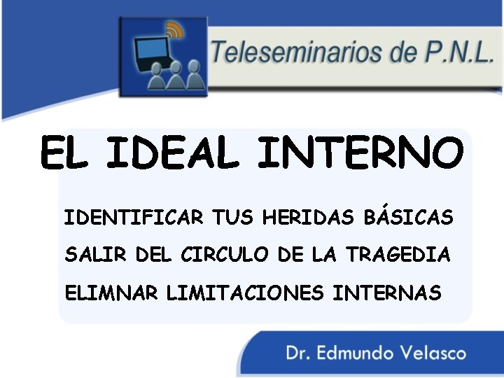 EL IDEAL INTERNO IDENTIFICAR TUS HERIDAS BÁSICAS SALIR DEL CIRCULO DE LA TRAGEDIA ELIMNAR