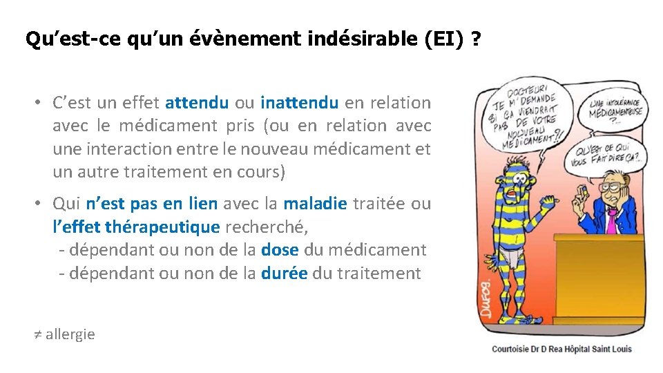 Qu’est-ce qu’un évènement indésirable (EI) ? • C’est un effet attendu ou inattendu en