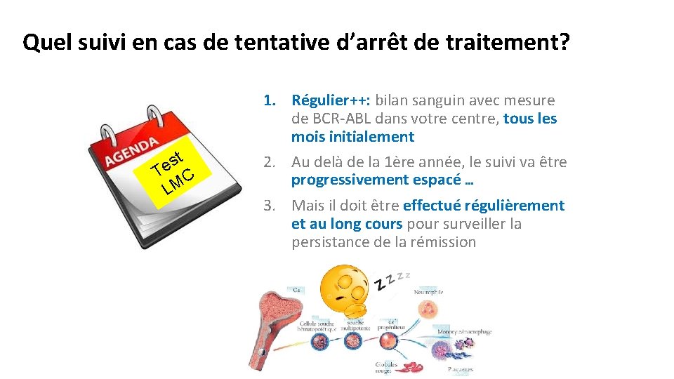 Quel suivi en cas de tentative d’arrêt de traitement? t s Te C LM