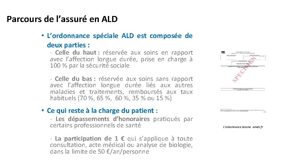 Parcours de l’assuré en ALD • L’ordonnance spéciale ALD est composée de deux parties