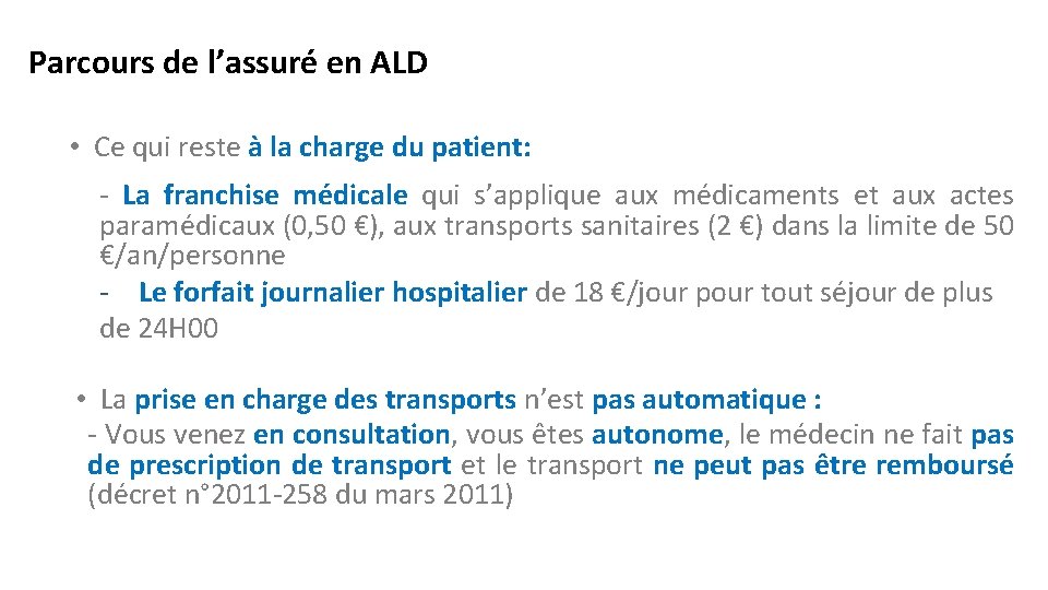 Parcours de l’assuré en ALD • Ce qui reste à la charge du patient: