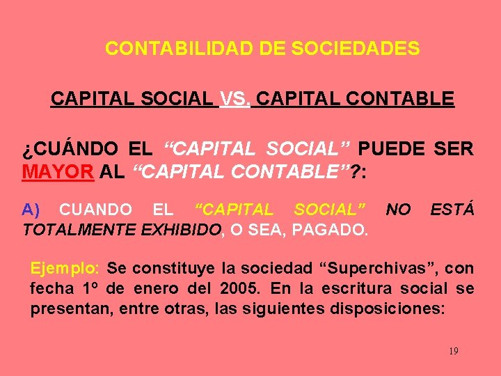 CONTABILIDAD DE SOCIEDADES CAPITAL SOCIAL VS. CAPITAL CONTABLE ¿CUÁNDO EL “CAPITAL SOCIAL” PUEDE SER