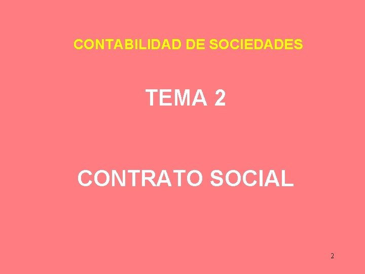 CONTABILIDAD DE SOCIEDADES TEMA 2 CONTRATO SOCIAL 2 