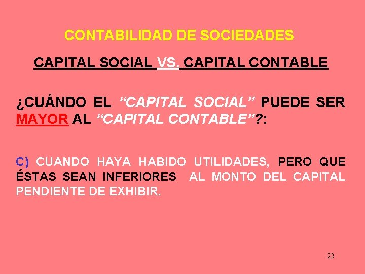 CONTABILIDAD DE SOCIEDADES CAPITAL SOCIAL VS. CAPITAL CONTABLE ¿CUÁNDO EL “CAPITAL SOCIAL” PUEDE SER