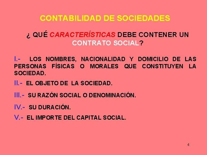 CONTABILIDAD DE SOCIEDADES ¿ QUÉ CARACTERÍSTICAS DEBE CONTENER UN CONTRATO SOCIAL? I. - LOS