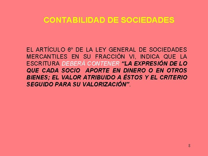 CONTABILIDAD DE SOCIEDADES EL ARTÍCULO 6º DE LA LEY GENERAL DE SOCIEDADES MERCANTILES EN