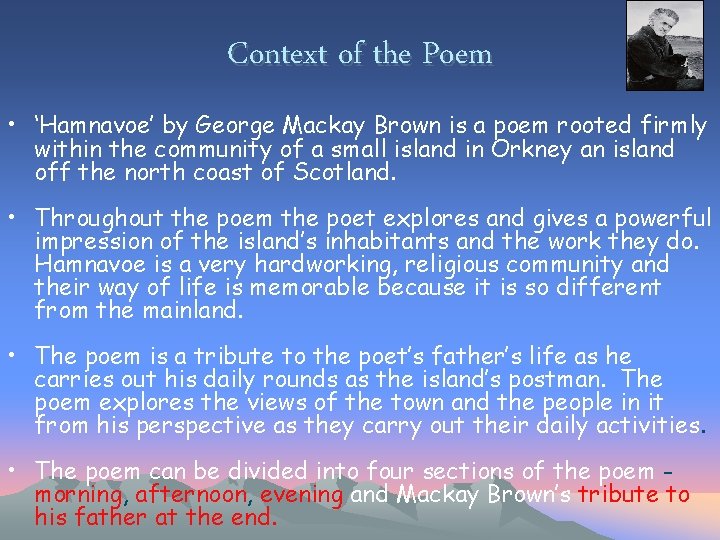 Context of the Poem • ‘Hamnavoe’ by George Mackay Brown is a poem rooted