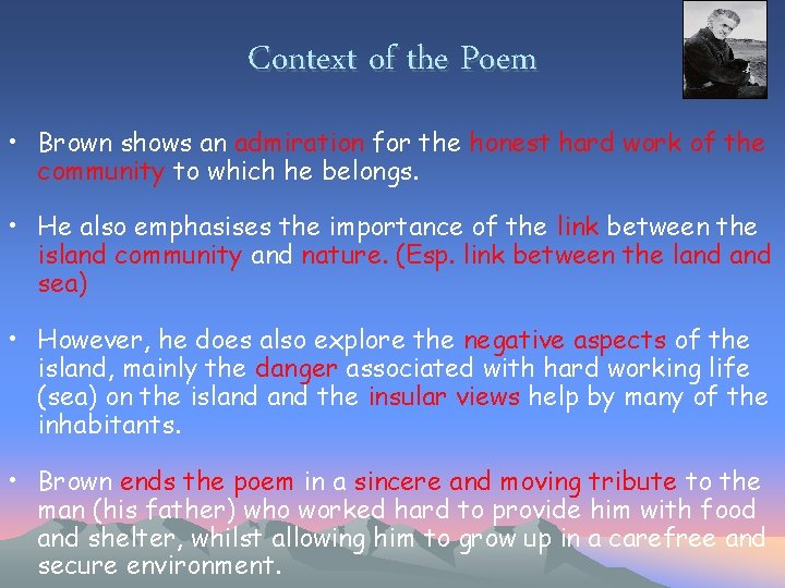 Context of the Poem • Brown shows an admiration for the honest hard work