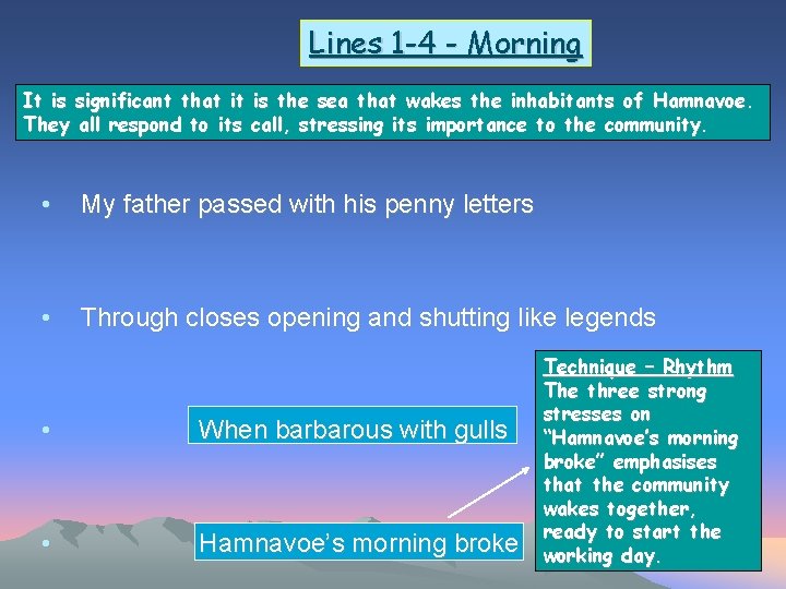 Lines 1 -4 - Morning It is significant that it is the sea that