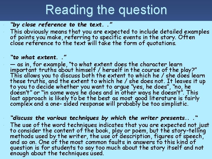 Reading the question • “by close reference to the text. . ” • This