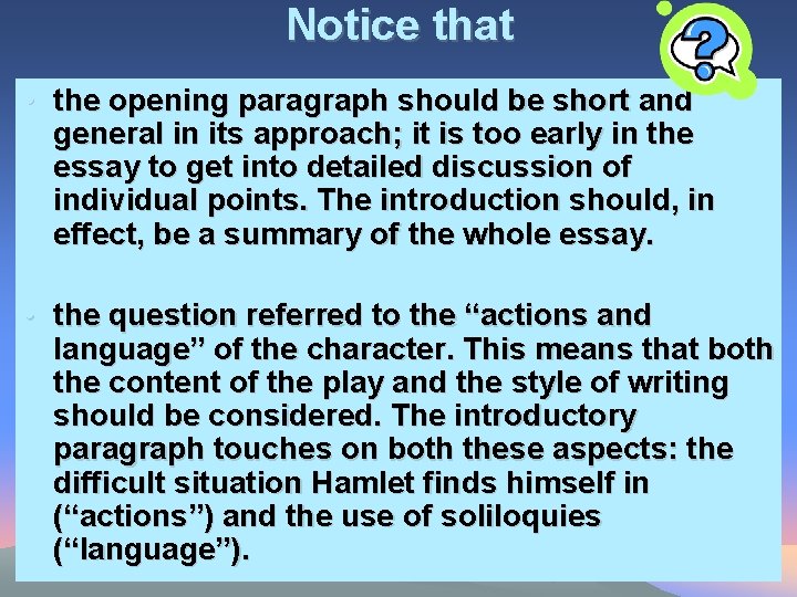 Notice that • the opening paragraph should be short and general in its approach;