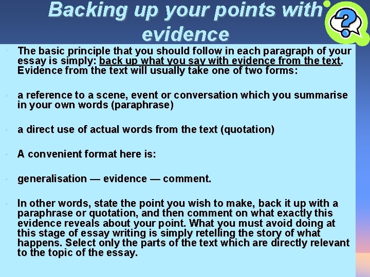 Backing up your points with evidence • The basic principle that you should follow