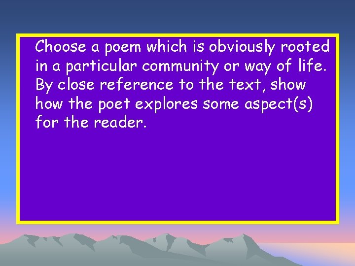 Choose a poem which is obviously rooted in a particular community or way of