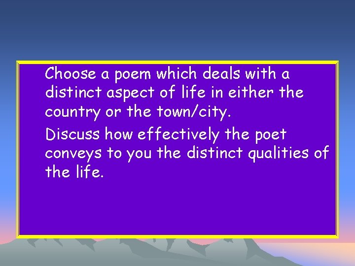 Choose a poem which deals with a distinct aspect of life in either the