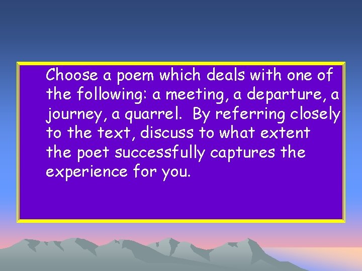 Choose a poem which deals with one of the following: a meeting, a departure,