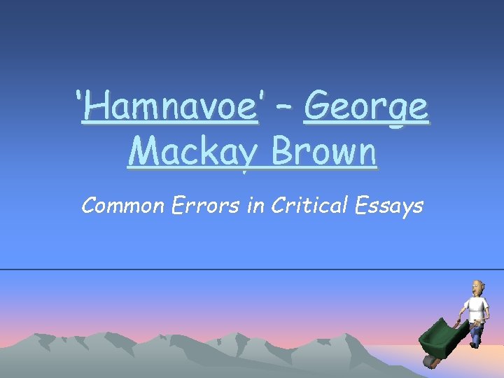 ‘Hamnavoe’ – George Mackay Brown Common Errors in Critical Essays 