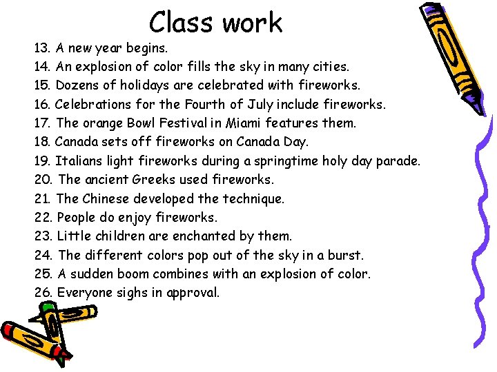 Class work 13. A new year begins. 14. An explosion of color fills the
