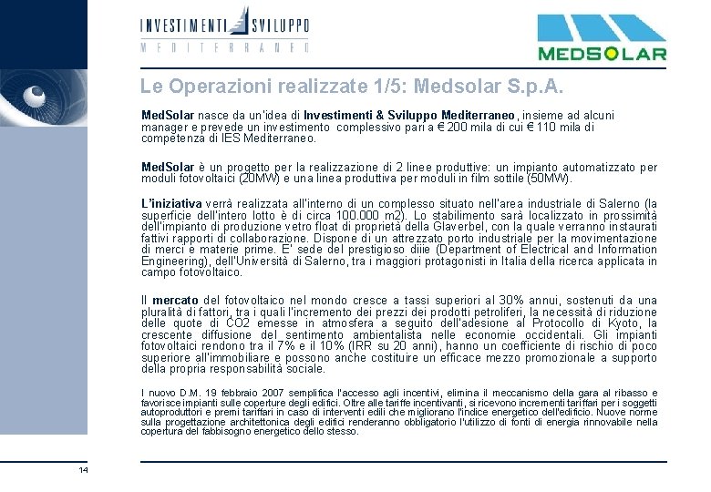 Le Operazioni realizzate 1/5: Medsolar S. p. A. Med. Solar nasce da un’idea di