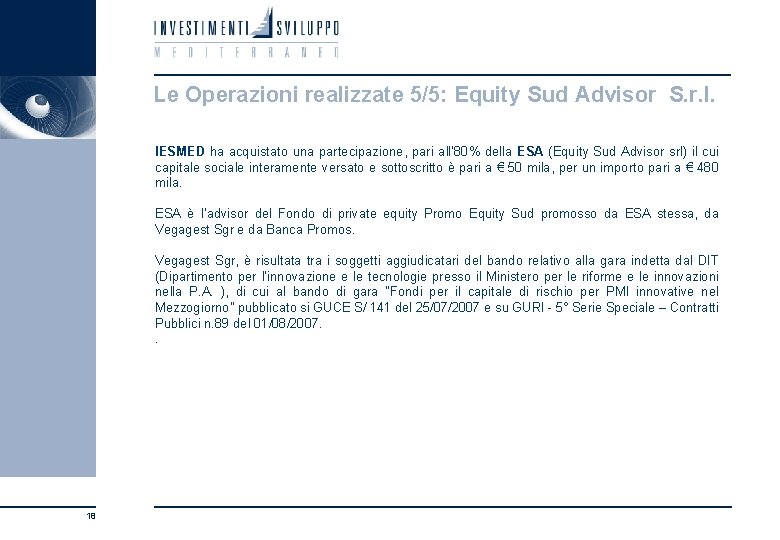 Le Operazioni realizzate 5/5: Equity Sud Advisor S. r. l. IESMED ha acquistato una