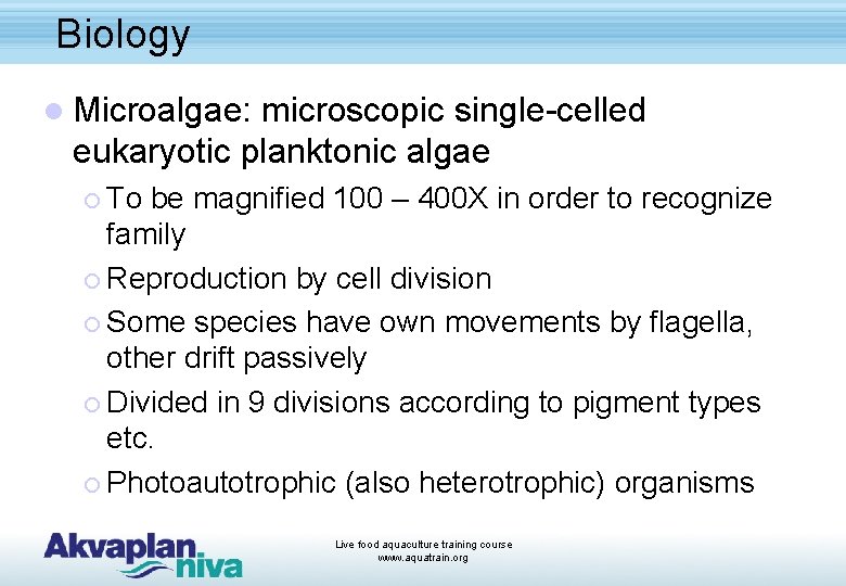 Biology l Microalgae: microscopic single-celled eukaryotic planktonic algae ¡ To be magnified 100 –
