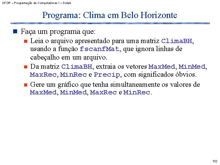 UFOP – Programação de Computadores I – Scilab Programa: Clima em Belo Horizonte n