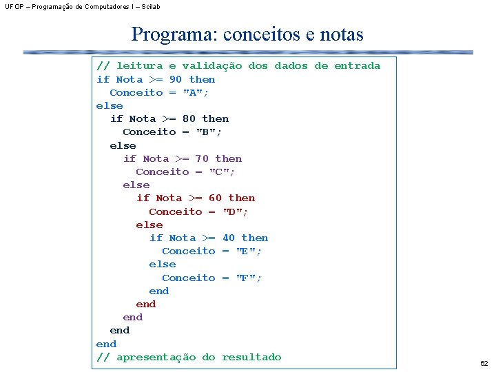 UFOP – Programação de Computadores I – Scilab Programa: conceitos e notas // leitura