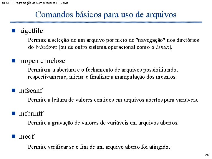 UFOP – Programação de Computadores I – Scilab Comandos básicos para uso de arquivos