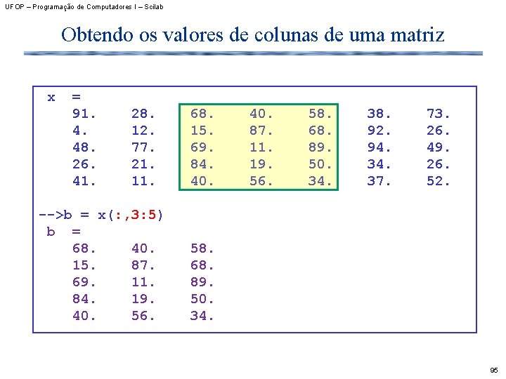 UFOP – Programação de Computadores I – Scilab Obtendo os valores de colunas de