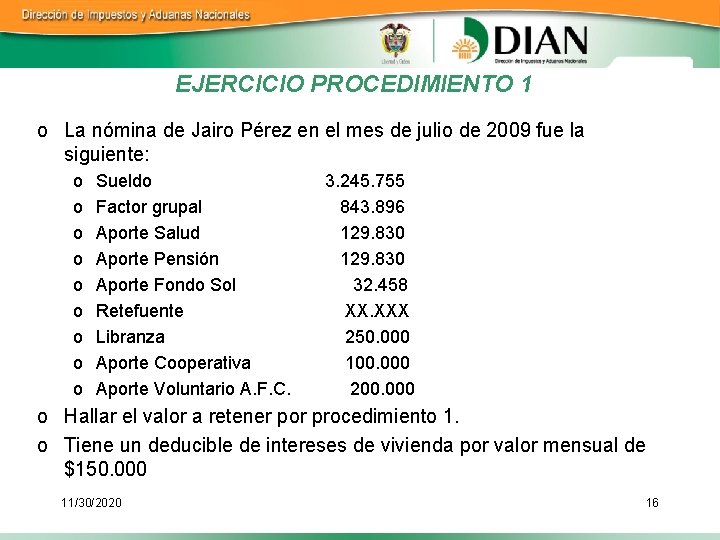 EJERCICIO PROCEDIMIENTO 1 o La nómina de Jairo Pérez en el mes de julio