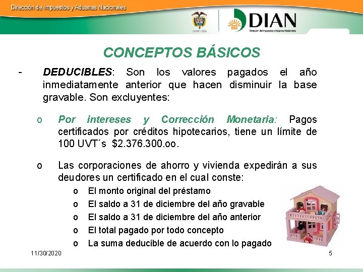CONCEPTOS BÁSICOS - DEDUCIBLES: Son los valores pagados el año inmediatamente anterior que hacen