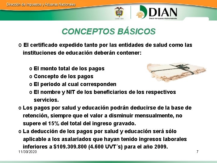 CONCEPTOS BÁSICOS o El certificado expedido tanto por las entidades de salud como las