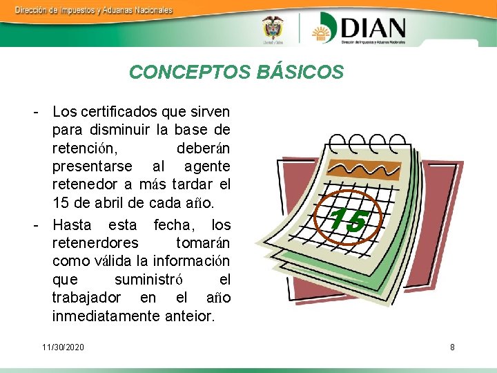 CONCEPTOS BÁSICOS - Los certificados que sirven para disminuir la base de retención, deberán