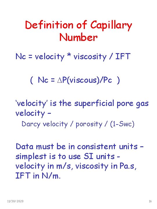 Definition of Capillary Number Nc = velocity * viscosity / IFT ( Nc =
