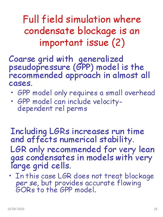 Full field simulation where condensate blockage is an important issue (2) Coarse grid with