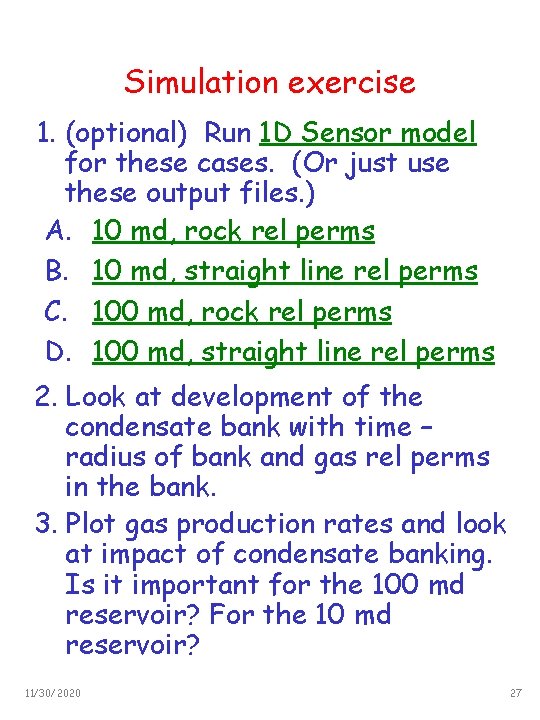 Simulation exercise 1. (optional) Run 1 D Sensor model for these cases. (Or just