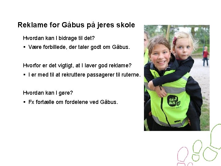 Reklame for Gåbus på jeres skole Hvordan kan I bidrage til det? § Være