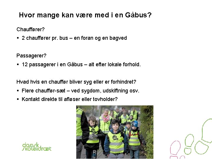 Hvor mange kan være med i en Gåbus? Chauffører? § 2 chauffører pr. bus