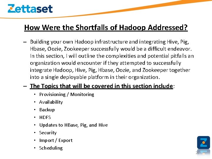 How Were the Shortfalls of Hadoop Addressed? – Building your own Hadoop infrastructure and