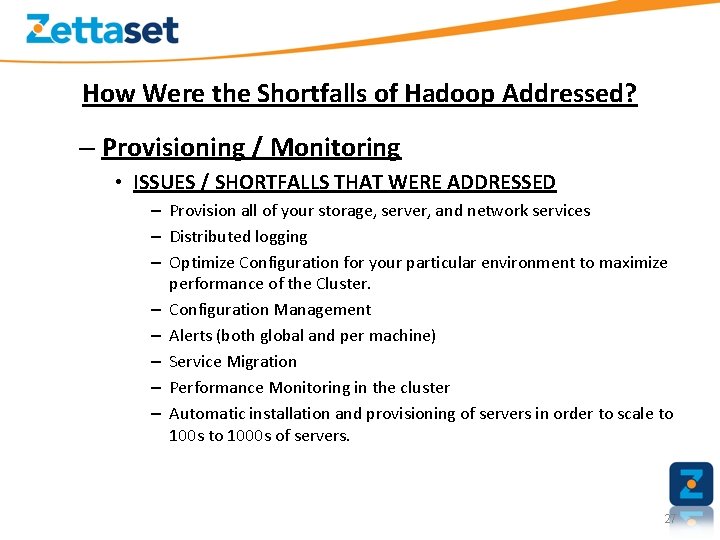 How Were the Shortfalls of Hadoop Addressed? – Provisioning / Monitoring • ISSUES /