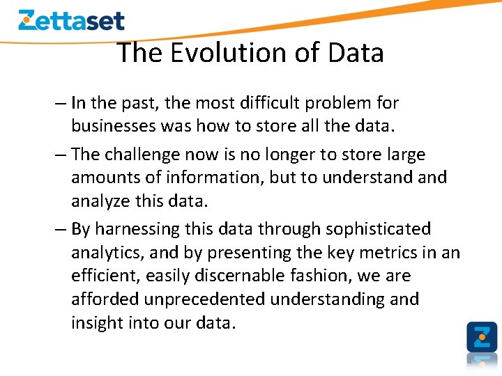 The Evolution of Data – In the past, the most difficult problem for businesses