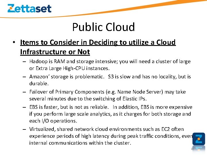 Public Cloud • Items to Consider in Deciding to utilize a Cloud Infrastructure or
