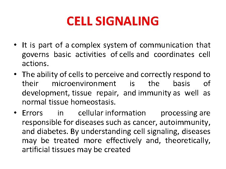 CELL SIGNALING • It is part of a complex system of communication that governs