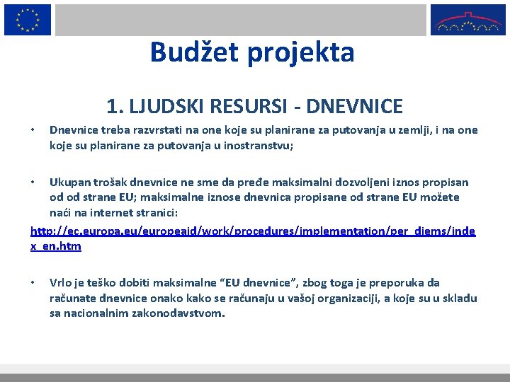 Budžet projekta 1. LJUDSKI RESURSI - DNEVNICE • Dnevnice treba razvrstati na one koje